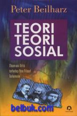 Teori-Teori Sosial: Observasi Kritis Terhadap Para Filosof Terkemuka